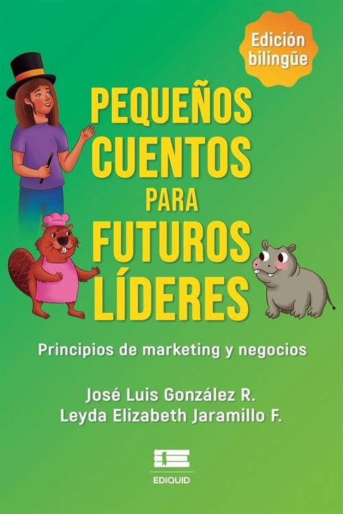 Peque?s cuentos para futuros l?eres: Principios de marketing y negocios (Paperback)