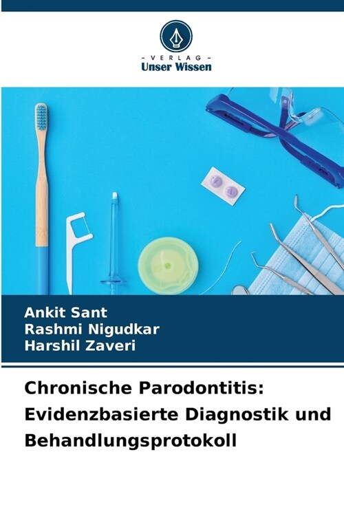 Chronische Parodontitis: Evidenzbasierte Diagnostik und Behandlungsprotokoll (Paperback)