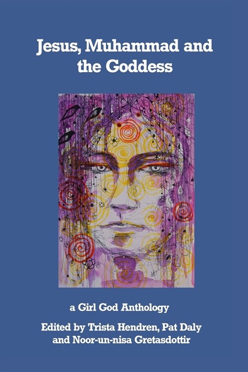 Jesus, Muhammad and the Goddess (Paperback)