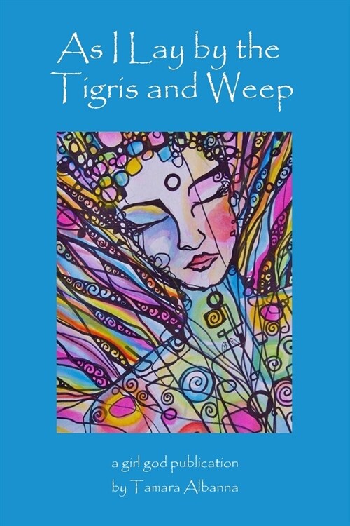 As I Lay by the Tigris and Weep (Paperback)