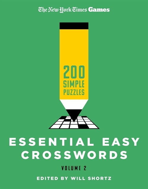 New York Times Games Essential Easy Crosswords Volume 2: 200 Simple Puzzles (Paperback)