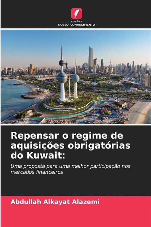 Repensar o regime de aquisi寤es obrigat?ias do Kuwait (Paperback)