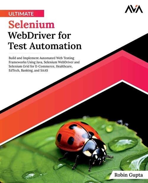 Ultimate Selenium WebDriver for Test Automation (Paperback)