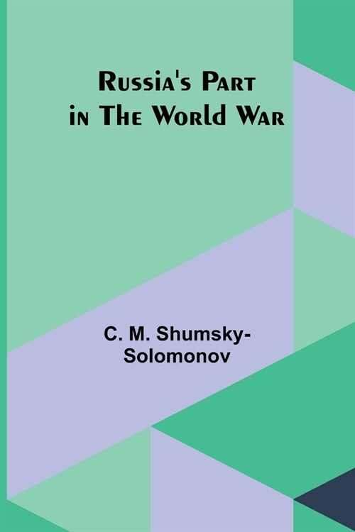 Russias Part in the World War (Paperback)