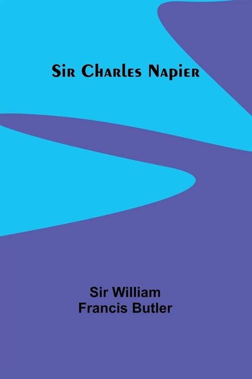 Sir Charles Napier (Paperback)