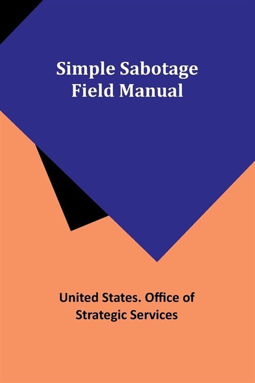 Simple Sabotage Field Manual (Paperback)