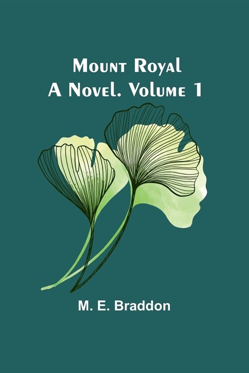 Mount Royal: A Novel. Volume 1 (Paperback)