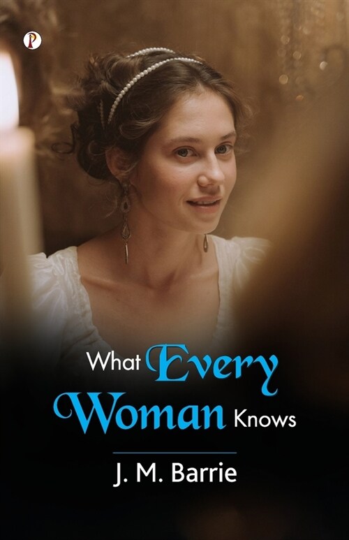 What Every Woman Knows (Paperback)