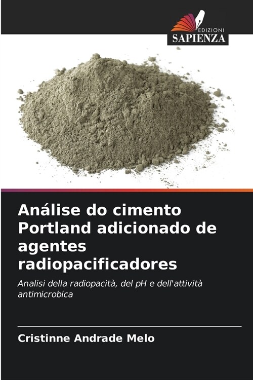 An?ise do cimento Portland adicionado de agentes radiopacificadores (Paperback)