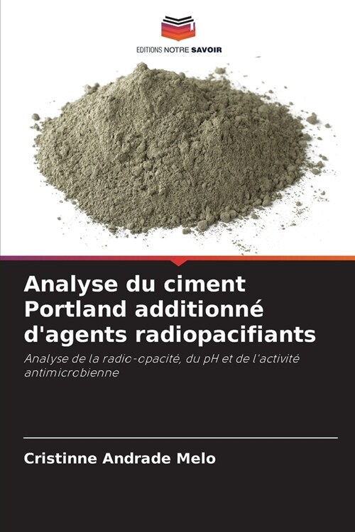 Analyse du ciment Portland additionn?dagents radiopacifiants (Paperback)