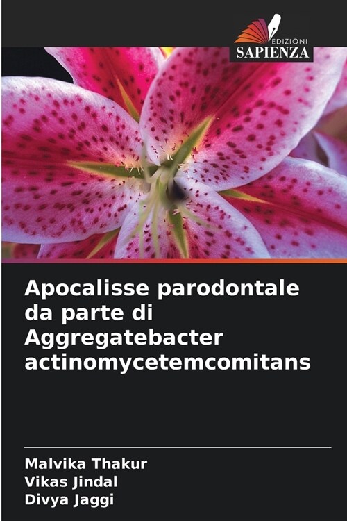 Apocalisse parodontale da parte di Aggregatebacter actinomycetemcomitans (Paperback)