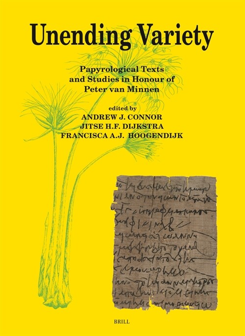 Unending Variety: Papyrological Texts and Studies in Honour of Peter Van Minnen (Hardcover)