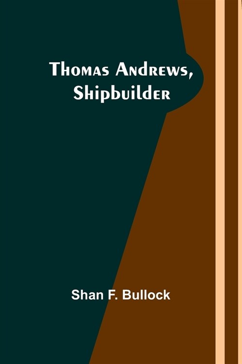 Thomas Andrews, Shipbuilder (Paperback)