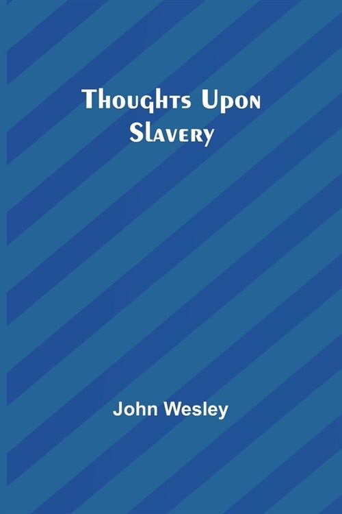 Thoughts upon slavery (Paperback)