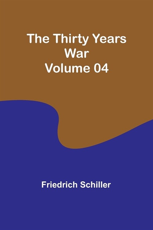 The Thirty Years War - Volume 04 (Paperback)