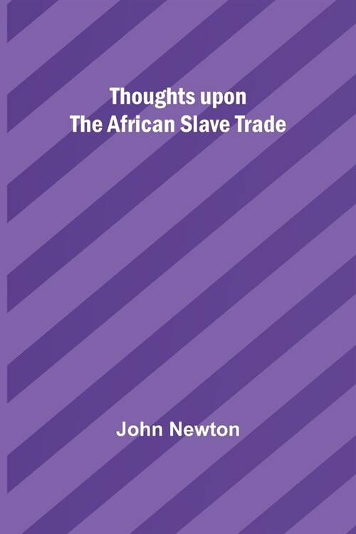 Thoughts upon the African slave trade (Paperback)