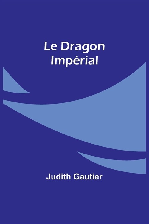 Le Dragon Imp?ial (Paperback)