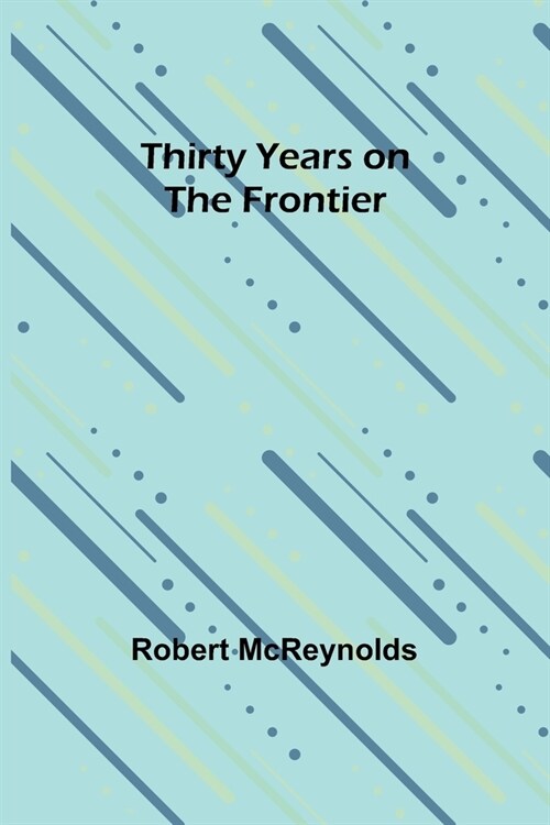 Thirty Years on the Frontier (Paperback)