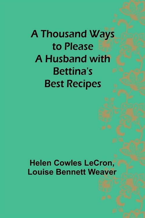 A Thousand Ways to Please a Husband with Bettinas Best Recipes (Paperback)