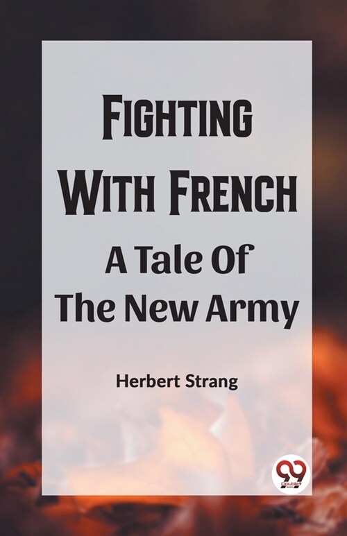 Fighting With Frencha A Tale Of The New Army (Paperback)