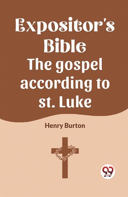 The Expositors Bible The Gospel According To St. Luke (Paperback)