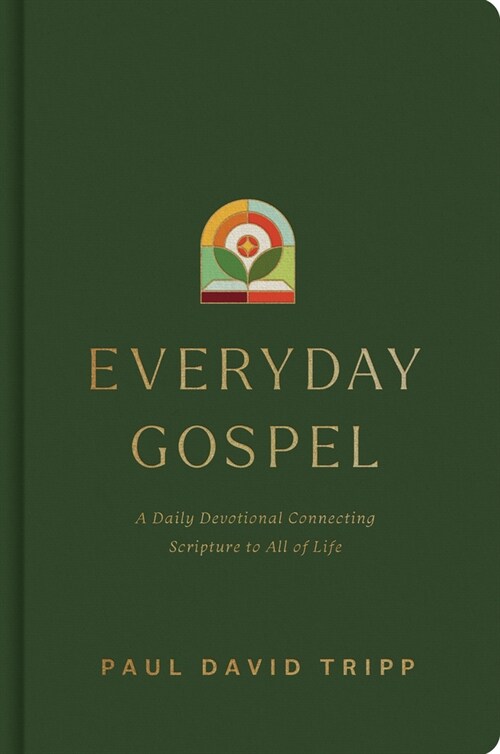 Everyday Gospel: A Daily Devotional Connecting Scripture to All of Life (Hardcover)