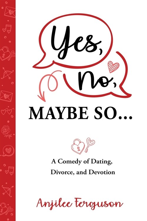 Yes, No, Maybe So: A Comedy of Dating, Divorce and Devotion (Paperback)