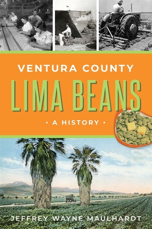 Ventura County Lima Beans: A History (Paperback)