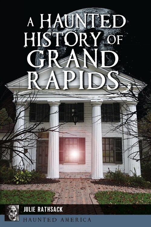 A Haunted History of Grand Rapids (Paperback)