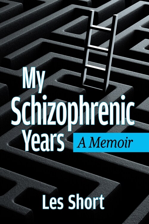 My Schizophrenic Years: A Memoir (Paperback)