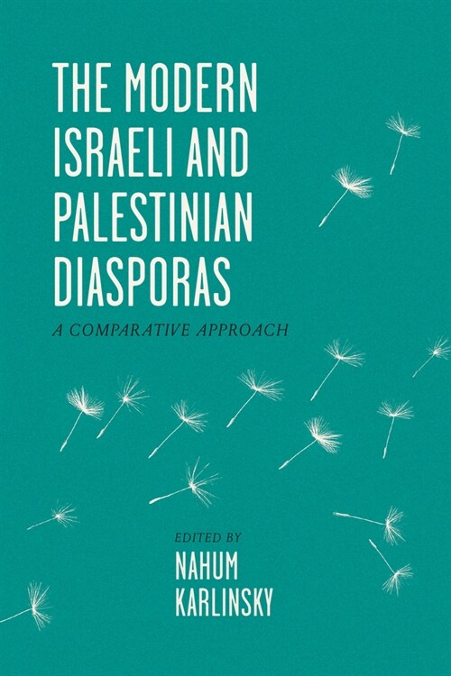 The Modern Israeli and Palestinian Diasporas: A Comparative Approach (Hardcover)