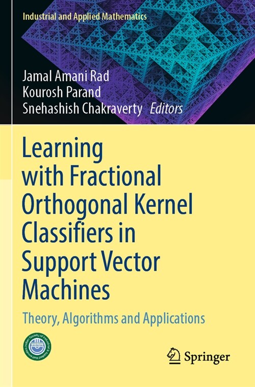 Learning with Fractional Orthogonal Kernel Classifiers in Support Vector Machines: Theory, Algorithms and Applications (Paperback, 2023)