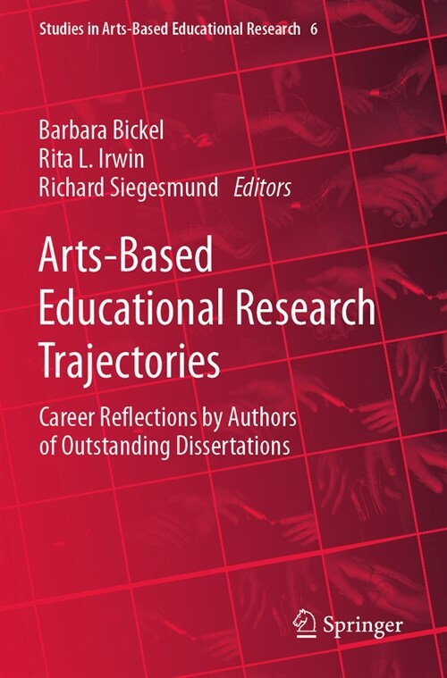 Arts-Based Educational Research Trajectories: Career Reflections by Authors of Outstanding Dissertations (Paperback, 2023)
