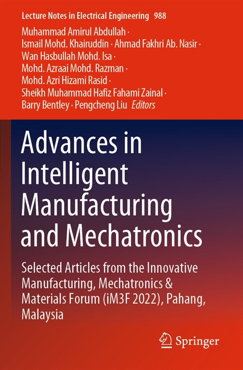 Advances in Intelligent Manufacturing and Mechatronics: Selected Articles from the Innovative Manufacturing, Mechatronics & Materials Forum (Im3f 2022 (Paperback, 2023)