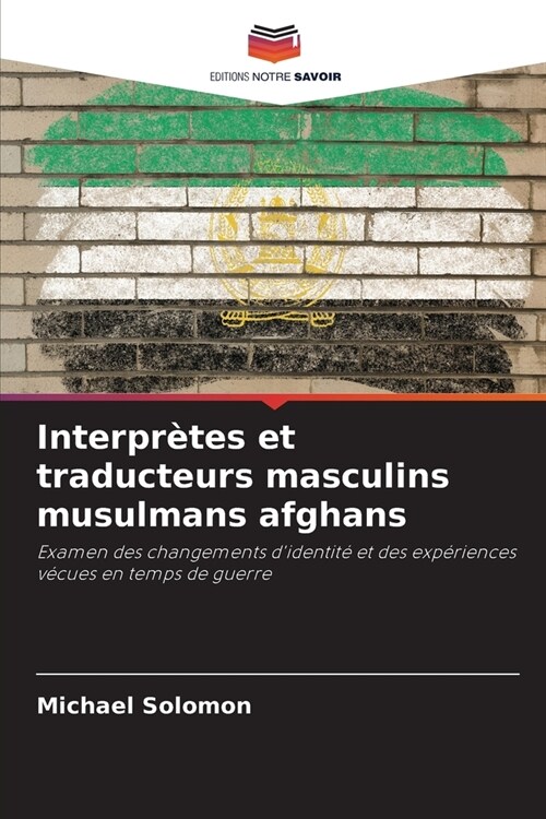 Interpr?es et traducteurs masculins musulmans afghans (Paperback)