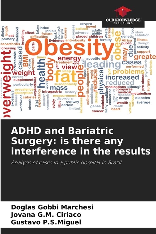 ADHD and Bariatric Surgery: is there any interference in the results (Paperback)