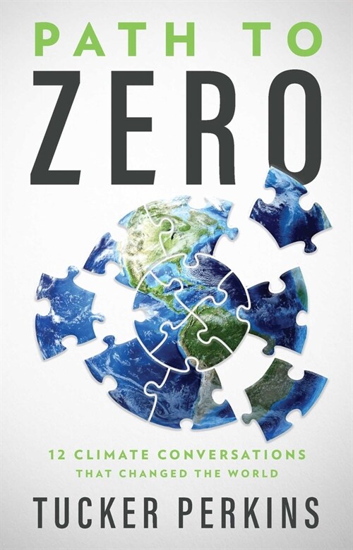 Path to Zero: 12 Climate Conversations That Changed the World (Hardcover)