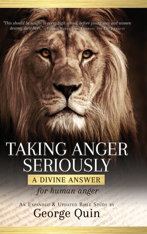 Taking Anger Seriously: A Divine Answer for Human Anger (An Expanded & Updated Bible Study) (Hardcover)
