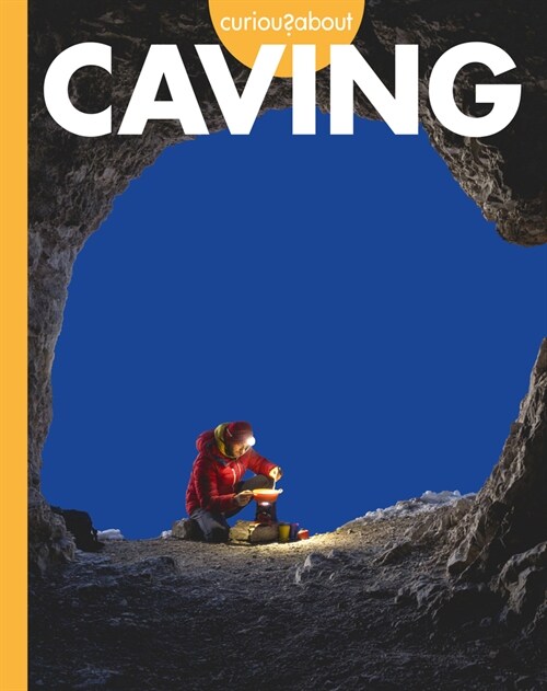 Curious about Caving (Hardcover)