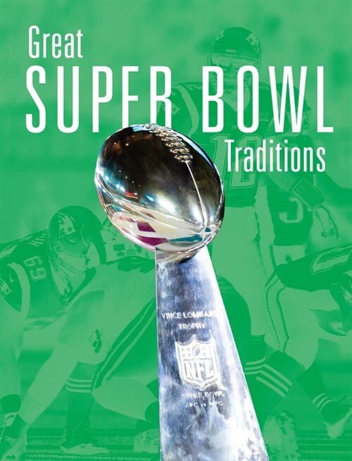 Great Super Bowl Traditions (Hardcover)