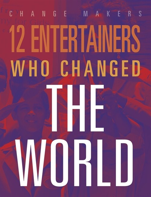 12 Entertainers Who Changed the World (Hardcover)