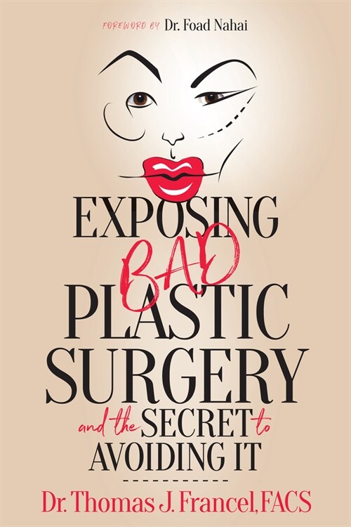 Exposing Bad Plastic Surgery: And the Secret to Avoiding It (Paperback)