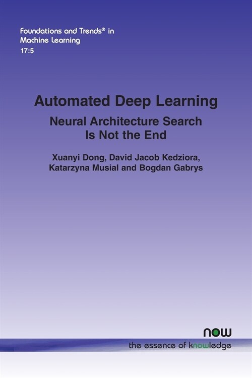 Automated Deep Learning: Neural Architecture Search Is Not the End (Paperback)