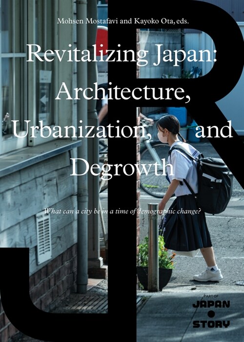 Revitalizing Japan: Architecture, Urbanization, and Degrowth (Paperback)