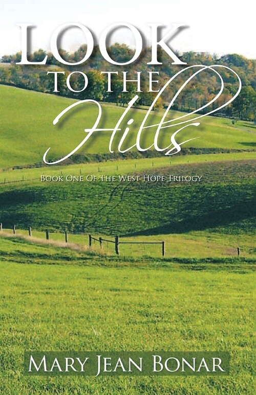 Look to the Hills: Book One of the West Hope Trilogy (Paperback)