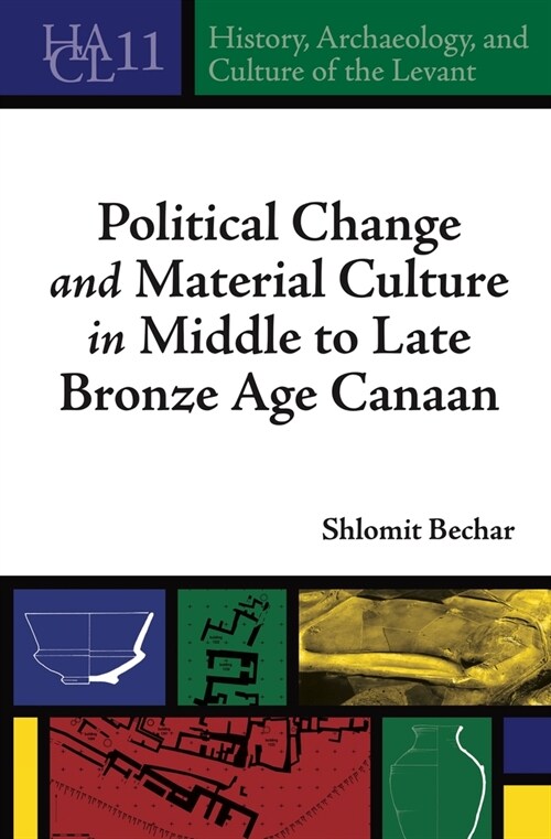 Political Change and Material Culture in Middle to Late Bronze Age Canaan (Paperback)