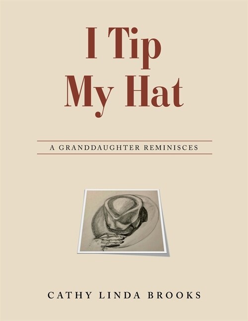 I Tip My Hat: A Granddaughter Reminisces (Paperback)