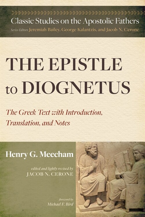 The Epistle to Diognetus: The Greek Text with Introduction, Translation, and Notes (Paperback)