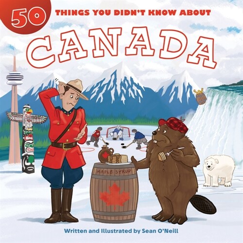 50 Things You Didnt Know about Canada (Library Binding)