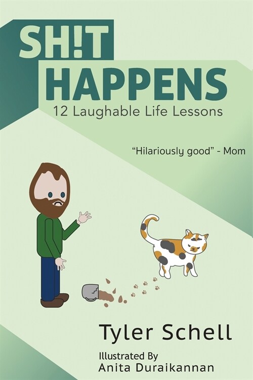 Sh!t happens.: 12 laughable life lessons. (Paperback)